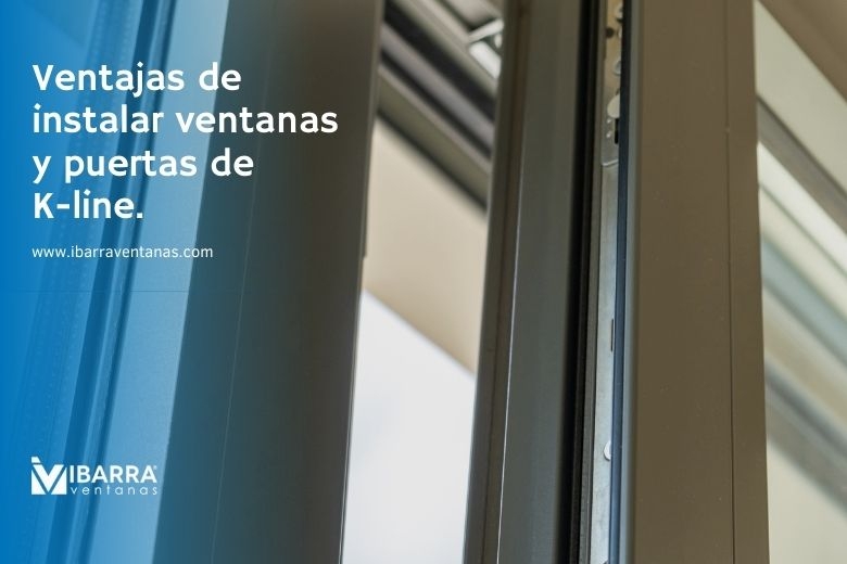 Imagen de la noticia Ventajas de instalar ventanas y puertas de K-Line | Ibarra Ventanas