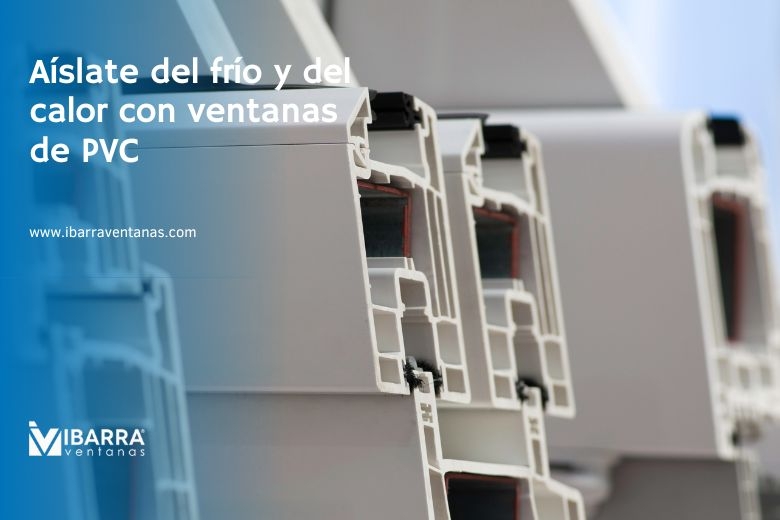 Imagen de la noticia Aíslate del frío y del calor con ventanas de PVC | Ibarra Ventanas