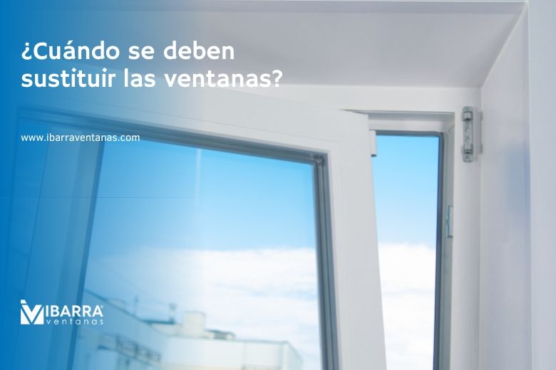 Imagen de la noticia ¿Cuándo se deben sustituir las ventanas?  | Ibarra Ventanas