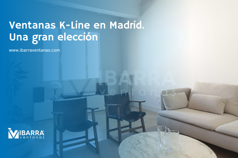 Imagen de la noticia Ventanas K-Line en Madrid: Una gran elección | Ibarra Ventanas