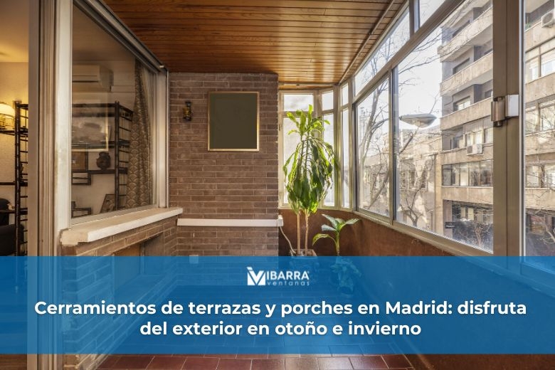 Imagen de la noticia Cerramientos de terrazas y porches en Madrid: disfruta del exterior en otoño e invierno | Ibarra Ventanas
