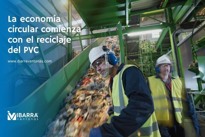 Imagen de la noticia La economía circular comienza con el reciclaje del PVC | Ibarra Ventanas