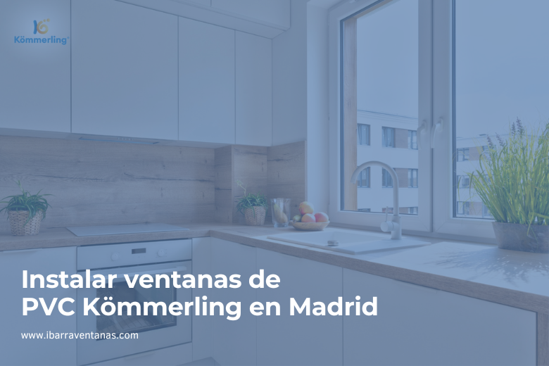 Imagen de la noticia Instalar ventanas de PVC Kömmerling en Madrid | Ibarra Ventanas