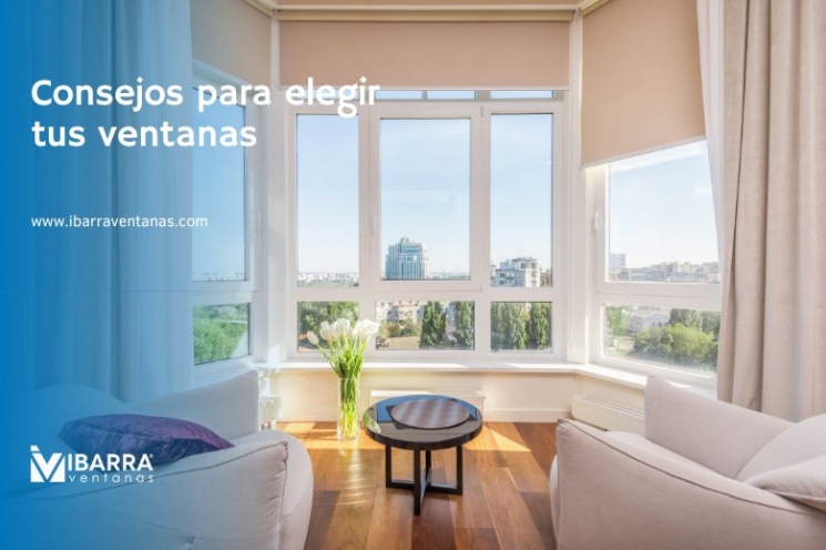 Imagen de la noticia Consejos para elegir tus ventanas | Ibarra Ventanas