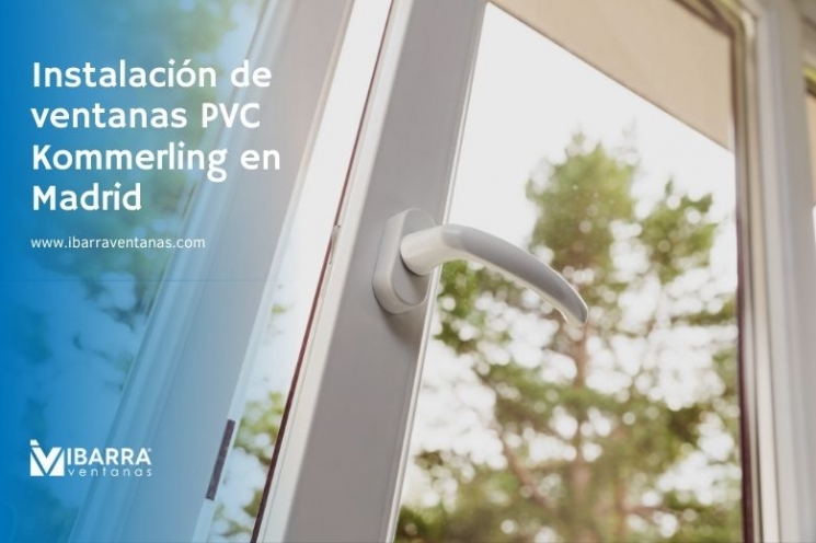 Imagen de la noticia Instalación Ventanas PVC Kommerling Madrid | Ibarra Ventanas