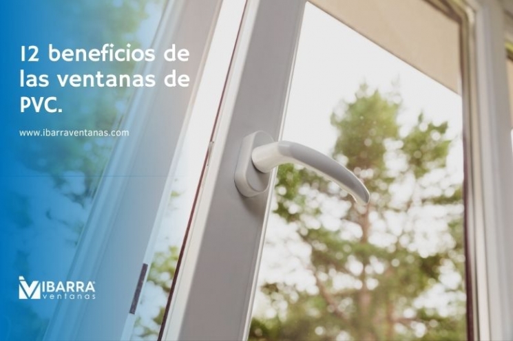Imagen de la noticia 12 beneficios de las ventanas de PVC | Ibarra Ventanas