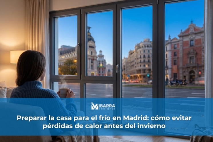 Imagen de la noticia Preparar la casa para el frío en Madrid: cómo evitar pérdidas de calor antes del invierno | Ibarra Ventanas